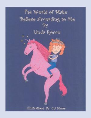 Cover of the book The World of Make Believe According to Me by Cindy LaChance