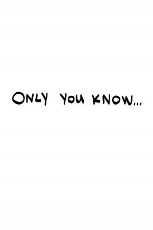 Book cover of Only You Know