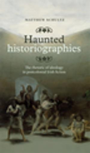 Cover of the book Haunted historiographies by Anthea Sharp