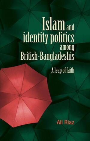 Cover of the book Islam and identity politics among British-Bangladeshis by Sruti Bala