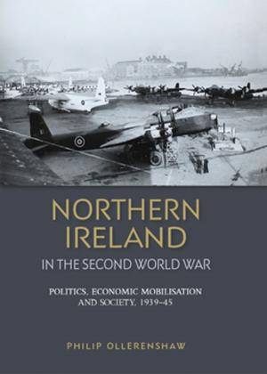 Cover of the book Northern Ireland in the Second World War by Daniel Gorman