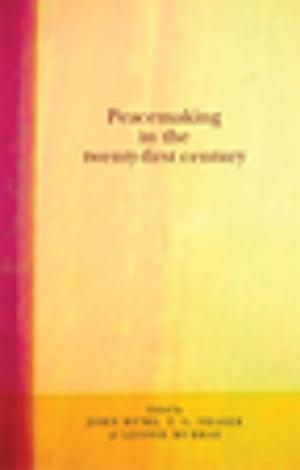 Cover of the book Peacemaking in the twenty-first century by Eva von Contzen