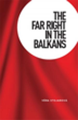 Cover of the book The far right in the Balkans by Louise Jackson