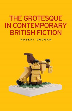 bigCover of the book The grotesque in contemporary British fiction by 