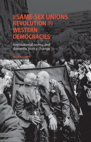 Cover of the book The same-sex unions revolution in Western democracies by Joseph M. Hodge, Gerald Hödl, Martina Kopf