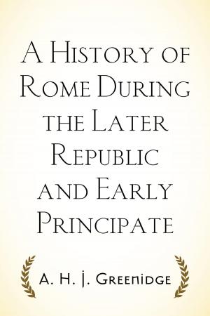 Book cover of A History of Rome During the Later Republic and Early Principate
