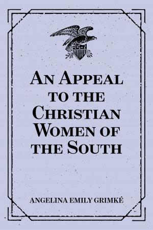 Cover of the book An Appeal to the Christian Women of the South by Scott S. F. Meaker