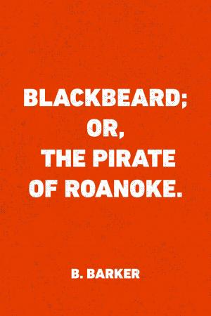 Cover of Blackbeard; Or, The Pirate of Roanoke.