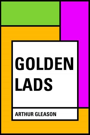 Cover of the book Golden Lads by Willie Walker Caldwell