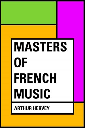 Cover of the book Masters of French Music by Edward Bulwer-Lytton