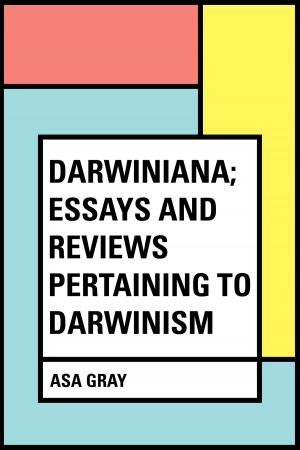 Cover of the book Darwiniana; Essays and Reviews Pertaining to Darwinism by B.M. Bower