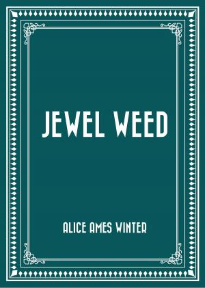 Cover of the book Jewel Weed by Edward Bulwer-Lytton
