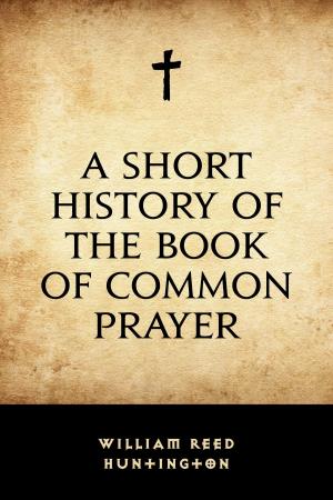 Cover of the book A Short History of the Book of Common Prayer by George Manville Fenn