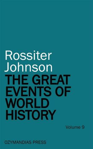 Cover of the book The Great Events of World History - Volume 9 by James Schmitz