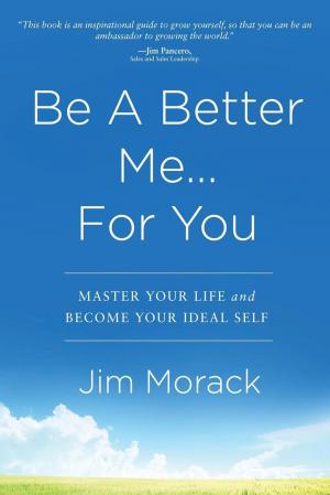 Cover of the book Be A Better Me...For You by Danny Creed