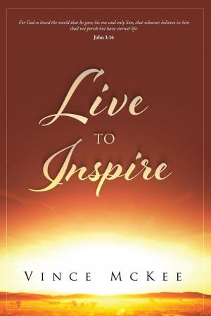 Cover of the book Live to Inspire by Thomas Wong