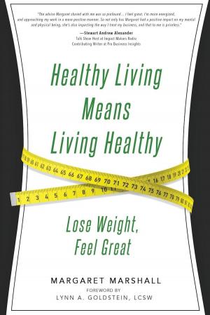 Cover of the book Healthy Living Means Living Healthy by Chris DiGiuseppi, Sean Caulfield