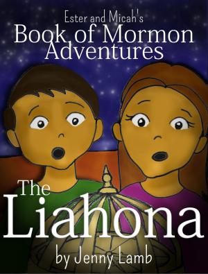 Cover of the book The Liahona by Julie van Eps