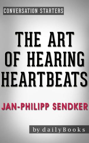 Book cover of The Art of Hearing Heartbeats: A Novel by Jan-Philipp Sendker | Conversation Starters