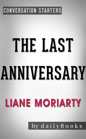 Cover of the book The Last Anniversary: A Novel by Liane Moriarty | Conversation Starters by Alessandro Zoppellari