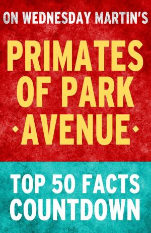 Cover of the book Primates of Park Avenue: Top 50 Facts Countdown by Taylor Swift Green