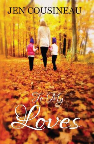 Cover of the book To My Loves by T. L. Ingham