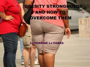 Cover of the book Obesity Strongholds: How to Overcome Them by Sarvananda Bluestone, Ph.D.