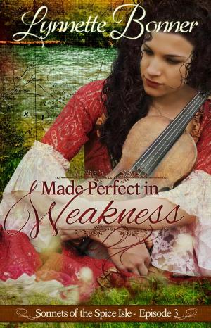 Cover of the book Made Perfect in Weakness by A.C. Crispin