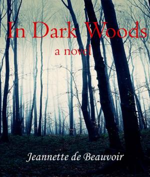 Cover of the book In Dark Woods by Ruby Binns-Cagney