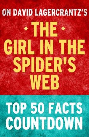 Book cover of The Girl in the Spider's Web: Top 50 Facts Countdown
