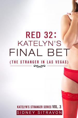 Cover of the book Red 32: Katelyn's Final Bet (The Stranger in Las Vegas) by Yvonne Nicolas