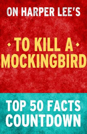 Book cover of To Kill a Mockingbird: Top 50 Facts Countdown