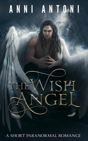 Cover of the book The Wish Angel by Alanea Alder