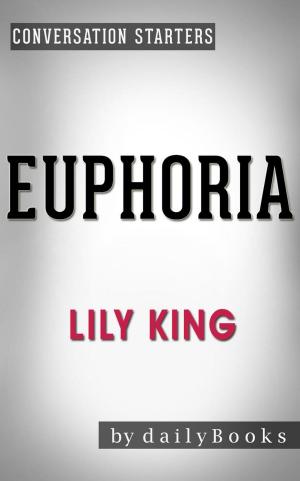 Book cover of Euphoria: by Lily King | Conversation Starters