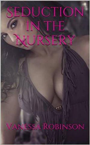 Cover of the book Seduction in the Nursery by DT Jones