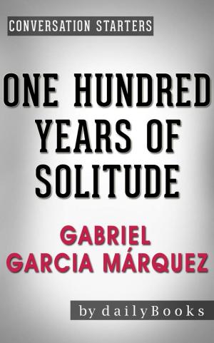 Book cover of One Hundred Years of Solitude: A Novel by Gabriel Garcia Márquez | Conversation Starters