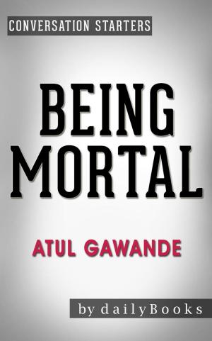 Book cover of Being Mortal: by Atul Gawande | Conversation Starters