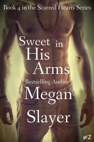 Cover of the book Sweet in His Arms by Megan Slayer