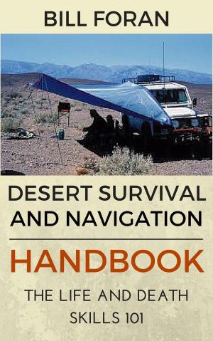 Cover of Desert Survival & Navigation Handbook. The Life And Death Skills 101