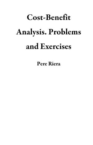 Book cover of Cost-Benefit Analysis. Problems and Exercises