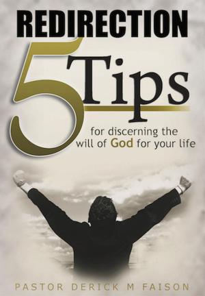 Cover of the book REDIRECTION: 5 Tips For Discerning God's Will For Your Life by 司徒法正