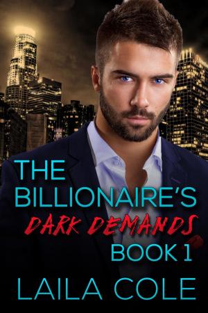 Book cover of The Billionaire's Dark Demands - Book 1