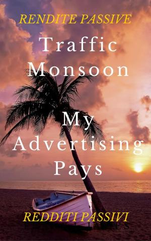 Cover of the book Traffic Monsoon e My Advertising Pays by Elizabeth Earl