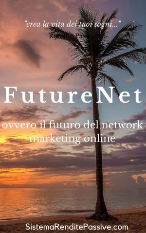 Cover of FutureNet ovvero il futuro del network marketing online