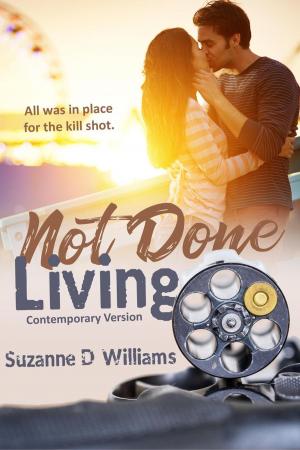 Cover of the book Not Done Living by Suzanne D. Williams