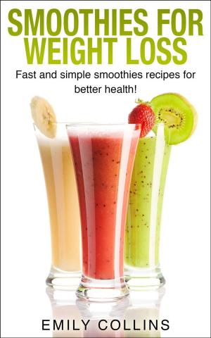 Cover of the book Smoothies For Weight Loss by Margaret Fishback Powers