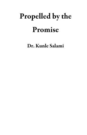 Book cover of Propelled by the Promise