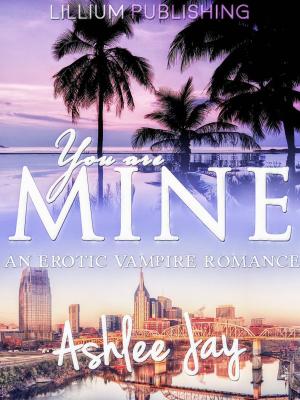 Cover of You are Mine: An Erotic Vampire Romance