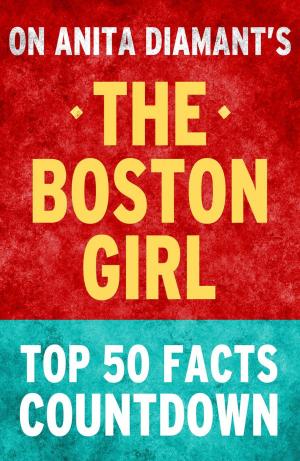 Book cover of The Boston Girl: Top 50 Facts Countdown