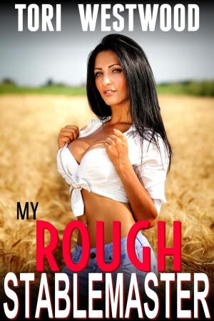 Cover of the book My Rough Stablemaster by Kimmy Welsh, Tori Westwood, Nicki Menage, Connie Cuckquean